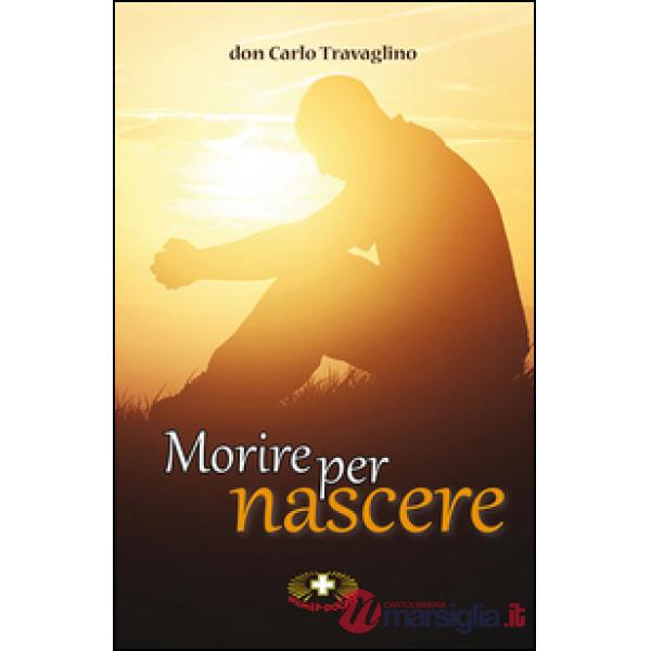 Morire per nascere