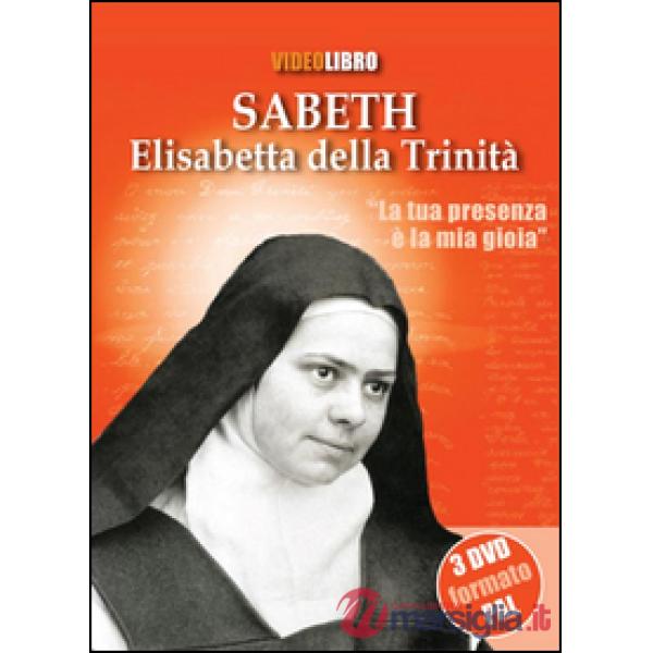 Sabeth. Elisabetta della trinità. Con 3 DVD
