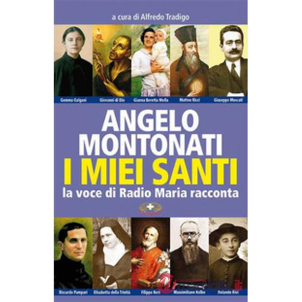 Santi di Angelo Montonati. La voce di Radio Maria (I)