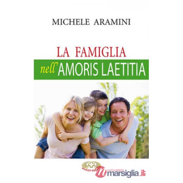 Famiglia nell'Amoris laetitia (La)