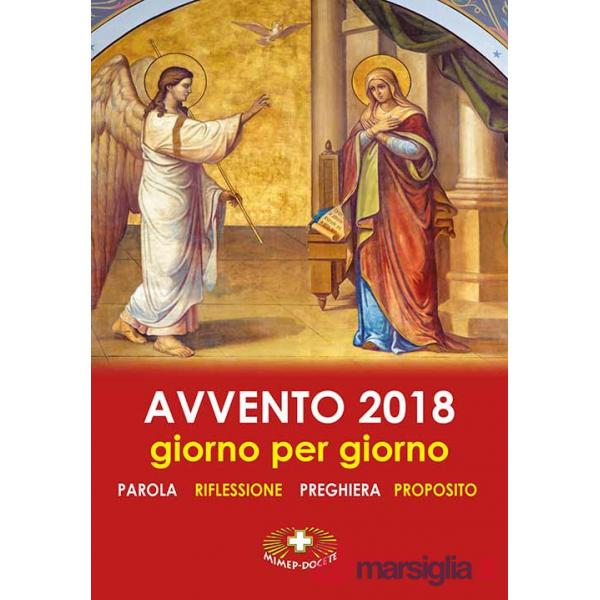 Avvento 2018. Giorno per giorno. Parola, riflessione, preghiera, proposito