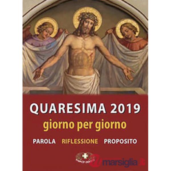 Quaresima 2019. Giorno per giorno. Parola, riflessione, proposito. Ediz. plastificata
