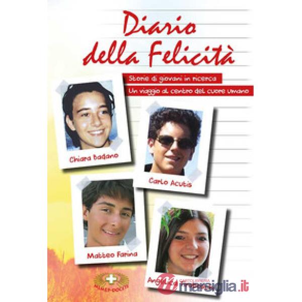 Diario della felicità. Storie di giovani in ricerca. Un viaggio al centro del cuore umano