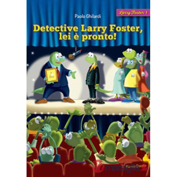Detective Larry Foster, lei è pronto!