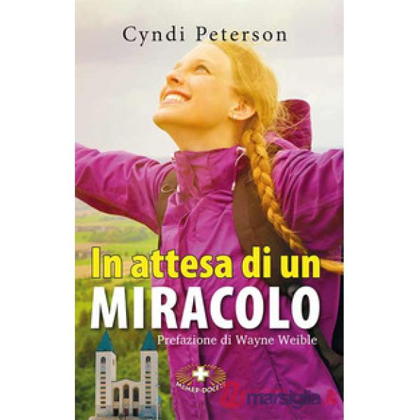 In attesa di un miracolo. L'itinerario di una madre verso una fede incrollabile