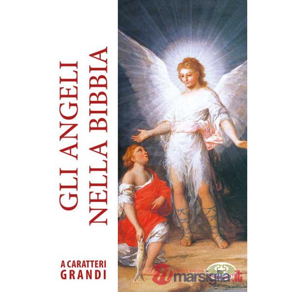 Angeli nella Bibbia. Ediz. a caratteri grandi (Gli)