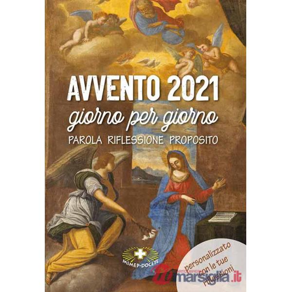 Avvento 2021 giorno per giorno. Parola, riflessione, proposito