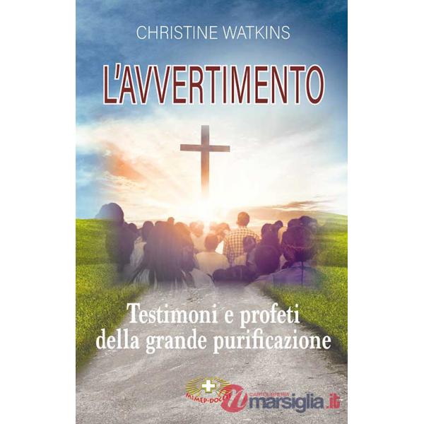 Avvertimento. Testimoni e profeti della grande purificazione (L')