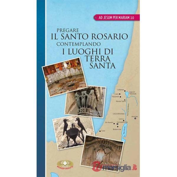 Pregare il santo rosario contemplando i luoghi di terra santa