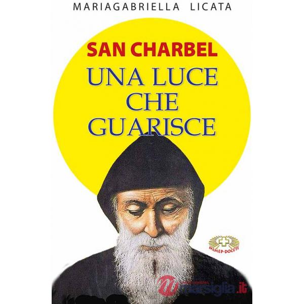 San Charbel. Una luce che guarisce