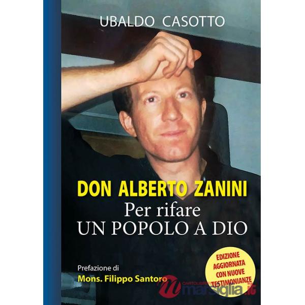 Don Alberto Zanini. Per rifare un popolo a Dio