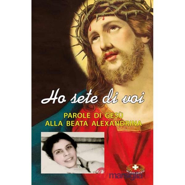 Ho sete di voi. Parole di Gesù alla beata Alexandrina Maria da Costa