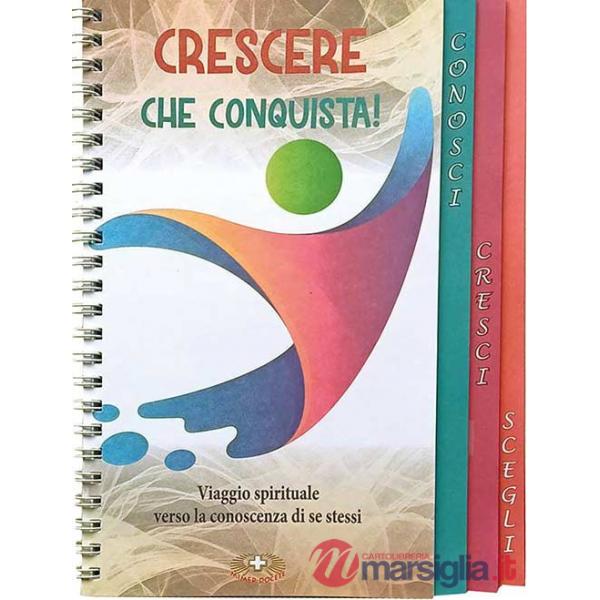 Crescere che conquista! Viaggio spirituale verso la conoscenza di se stessi