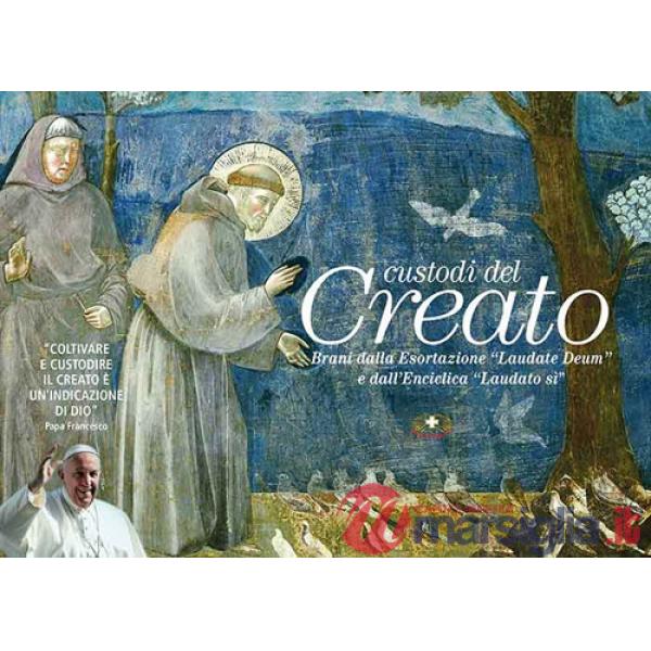 Custodi del creato. Brani dalla Esortazione «Laudate Deum» e dall'Enciclica «Laudato sì»
