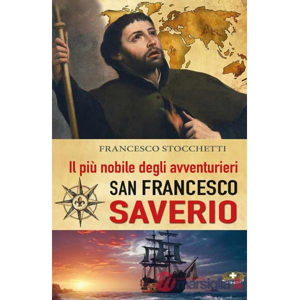 Più nobile degli avventurieri. San Francesco Saverio. Ediz. a caratteri grandi (Il)