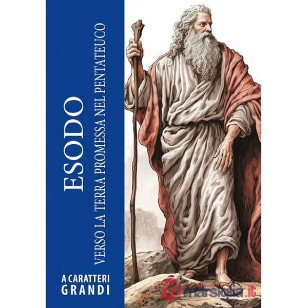 Esodo. Verso la terra promessa nel Pentateuco. Ediz. a caratteri grandi