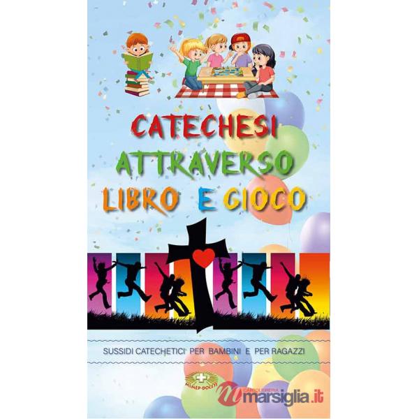 Catechesi attraverso libro e gioco. Sussidi catechetici per bambini e ragazzi