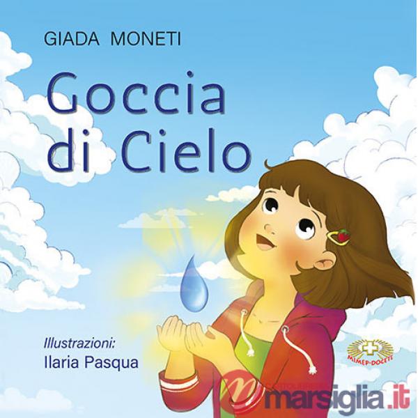 Goccia di cielo. Ediz. illustrata