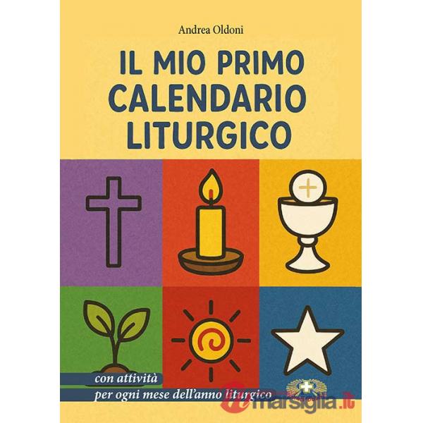 Mio primo calendario liturgico con attività per ogni mese dell'anno liturgico. Ediz. a caratteri grandi. Ediz. a spirale (Il)