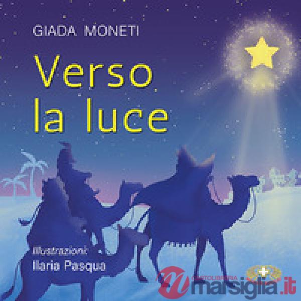 Verso la luce. Ediz. a colori