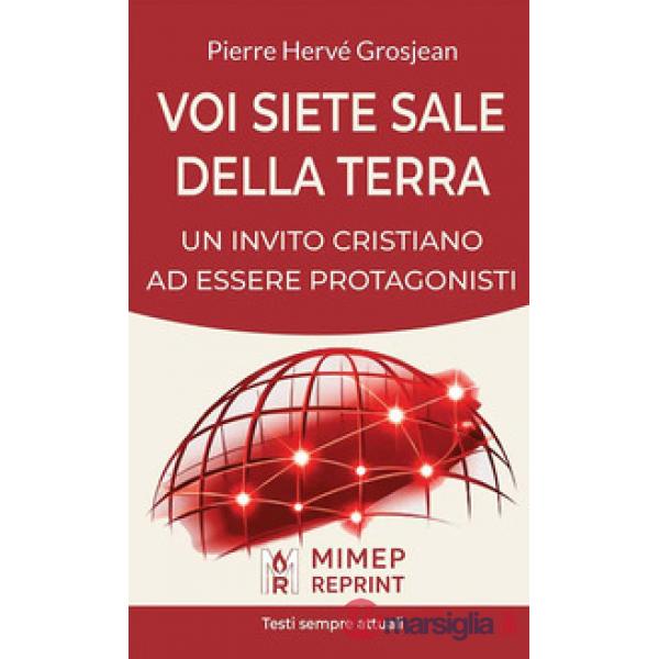 Voi siete sale della terra. Un invito cristiano ad essere protagonisti