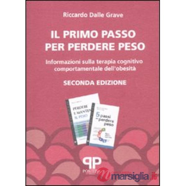 Primo passo per perdere peso. Informazioni sulla terapia cognitivo comportamentale dell'obesità (Il)