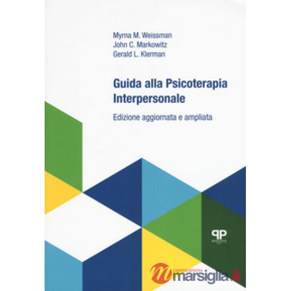 Guida alla psicoterapia interpersonale. Ediz. ampliata