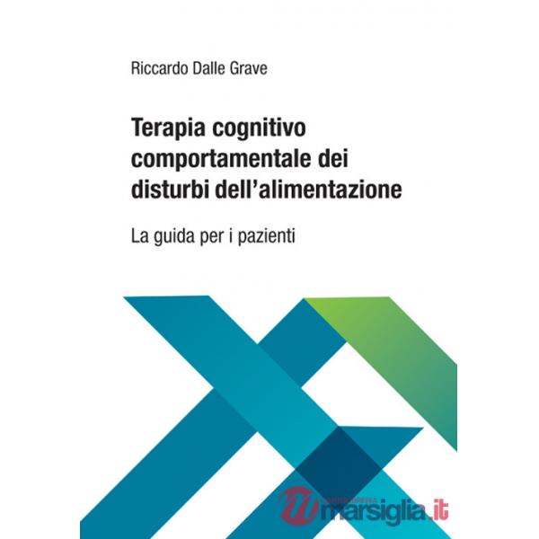 Terapia cognitivo comportamentale dei disturbi dell'alimentazione. La guida per i pazienti