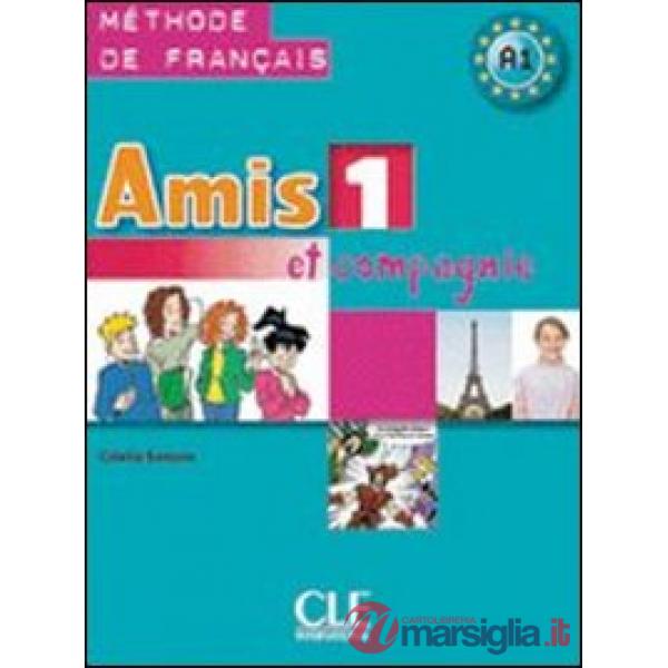 AMIS ET COMPAGNIE 1 ELEVE + CAHIER + CIV