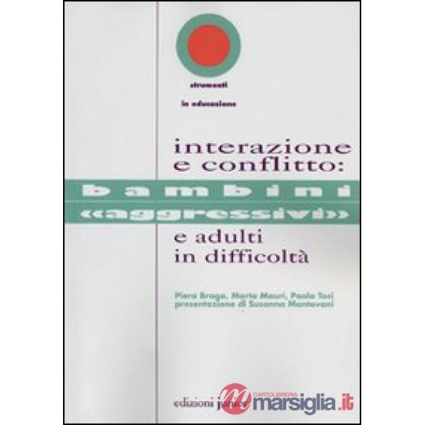 Interazione e conflitto. Bambini «aggressivi» e adulti in difficoltà