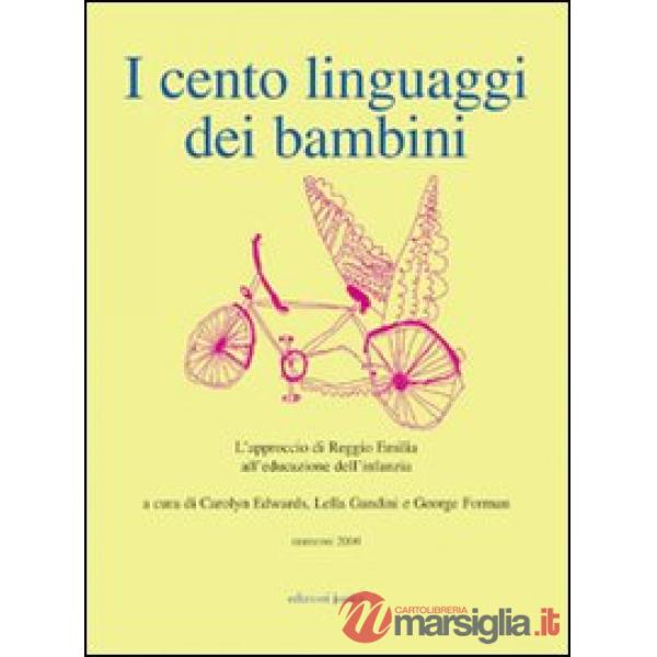 Cento linguaggi dei bambini. L'approccio di Reggio Emilia all'educazione dell'infanzia (I)