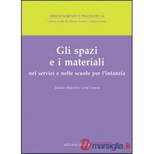 Spazi e i materiali nei servizi e nelle scuole per l'infanzia (Gli)