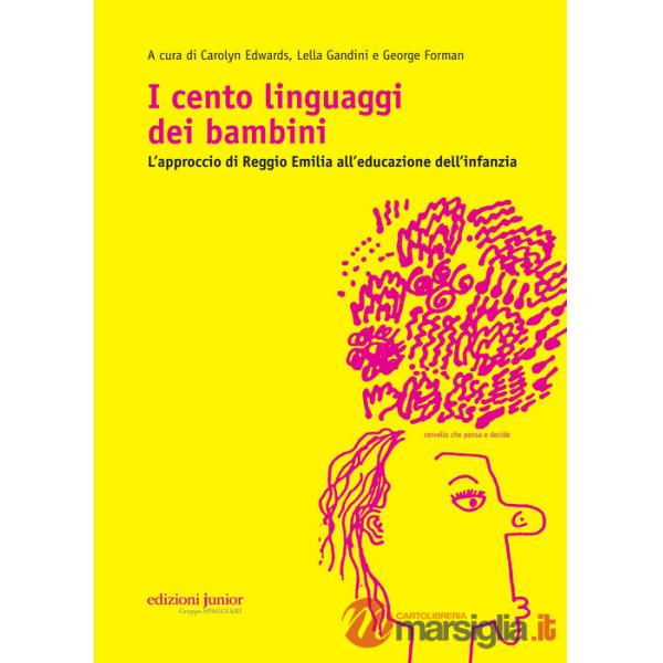 Cento linguaggi dei bambini. L'approccio di Reggio Emilia all'educazione dell'infanzia (I)