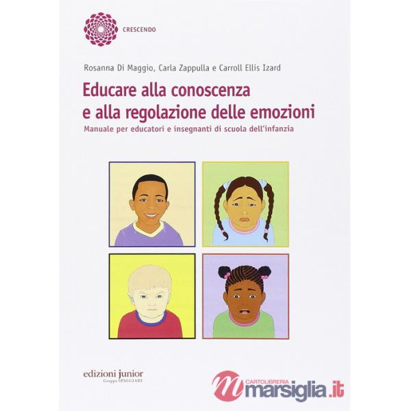 Educare alla conoscenza e alla regolazione delle emozioni. Manuale per educatori e insegnanti di scuola dell'infanzia