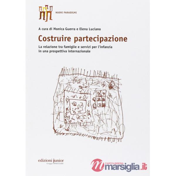 Costruire partecipazione. La relazione tra famiglie e servizi per l'infanzia in una prospettiva internazionale