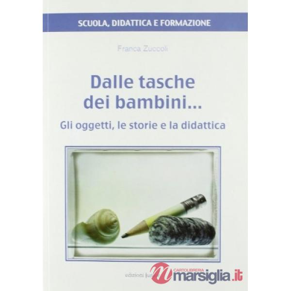 Dalle tasche dei bambini... Gli oggetti, le storie e la didattica