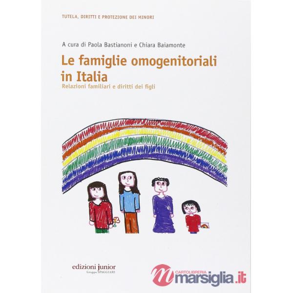 Famiglie omogenitoriali in Italia. Relazioni familiari e diritti dei figli (Le)