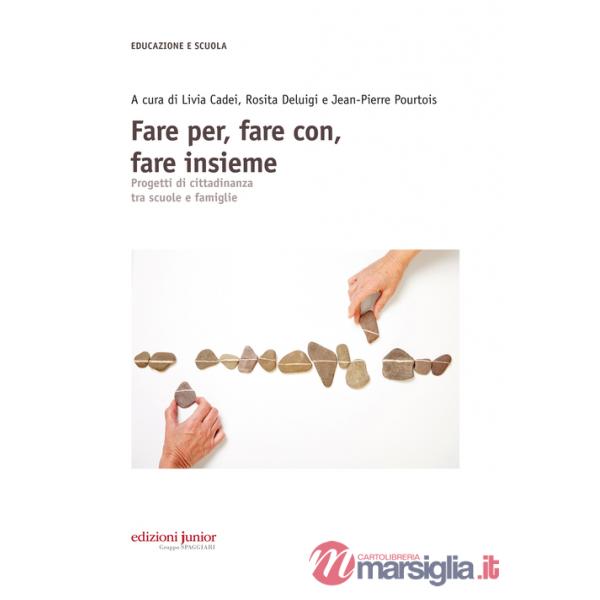 Fare per, fare con, fare insieme. Progetti di cittadinanza tra scuole e famiglie