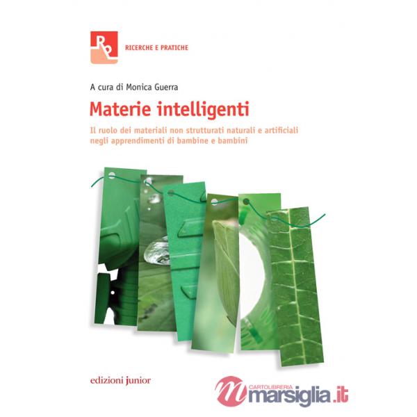 Materie intelligenti. Il ruolo dei materiali non strutturati naturali e artificiali negli apprendimenti di bambine e bambini
