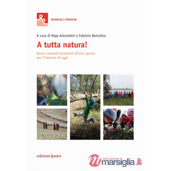 A tutta natura! Nuovi contesti formativi all'aria aperta per l'infanzia di oggi