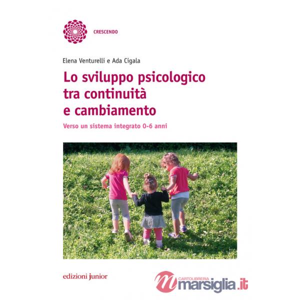 Sviluppo psicologico tra continuità e cambiamento. Verso un sistema integrato 0-6 anni (Lo)