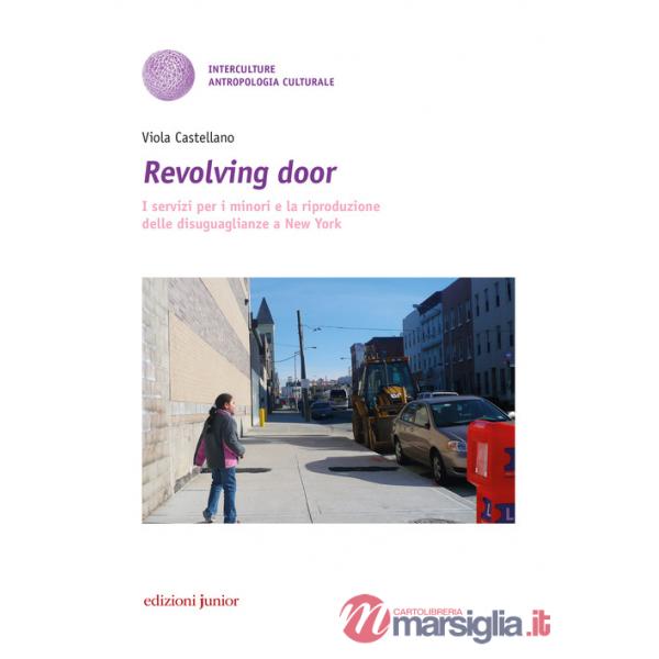 Revolving door. I servizi per i minori e la riproduzione delle disuguaglianze a New York
