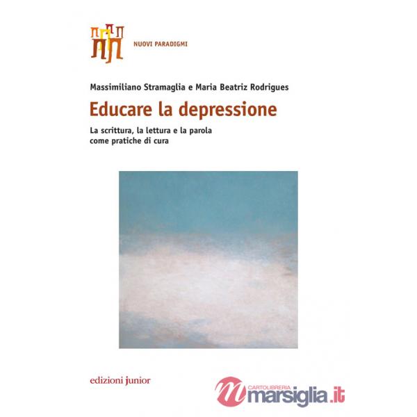 Educare la depressione. La scrittura, la lettura e la parola come pratiche di cura