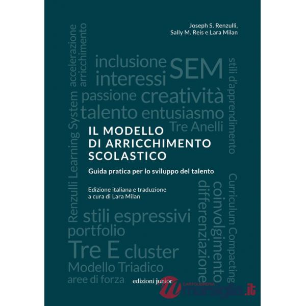 Modello di arricchimento scolastico. Guida pratica per lo sviluppo del talento (Il)