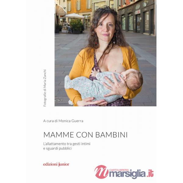 Mamme con bambini. L'allattamento tra gesti intimi e sguardi pubblici