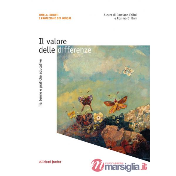 Valore delle differenze. Tra teorie e pratiche educative (Il)