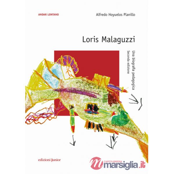 Loris Malaguzzi. Una biografia pedagogica