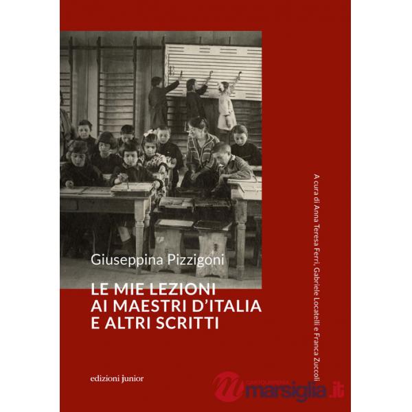Mie lezioni ai maestri d'Italia e altri scritti (Le)
