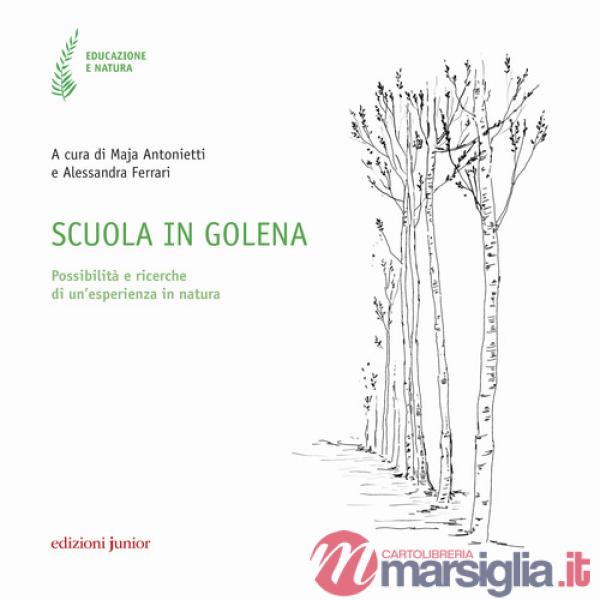 Scuola in golena. Possibilità e ricerche di un'esperienza in natura