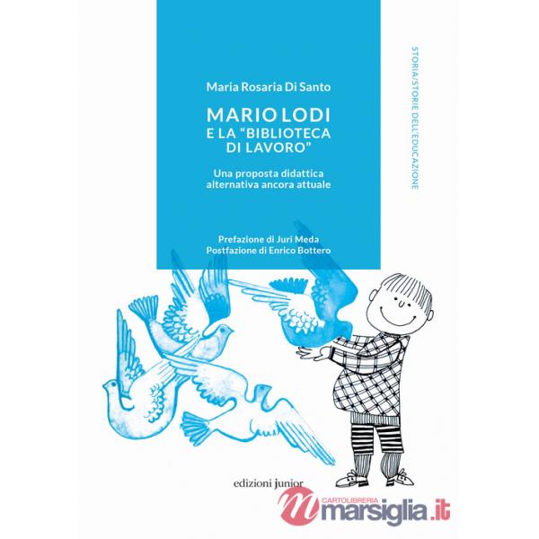 Mario Lodi e la «Biblioteca di Lavoro» Una proposta didattica alternativa ancora attuale